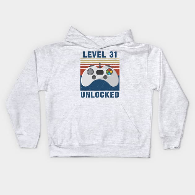 Level 31 unlocked funny gamer 31st  birthday Kids Hoodie by Sauconmua Conlaigi99